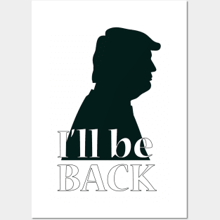 I'll be back - Trump Posters and Art